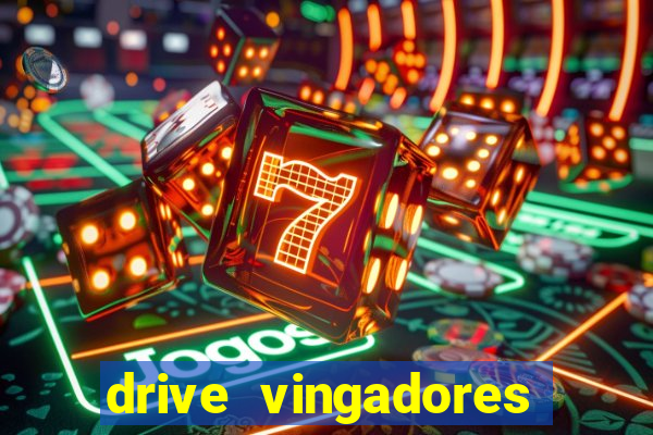 drive vingadores guerra infinita